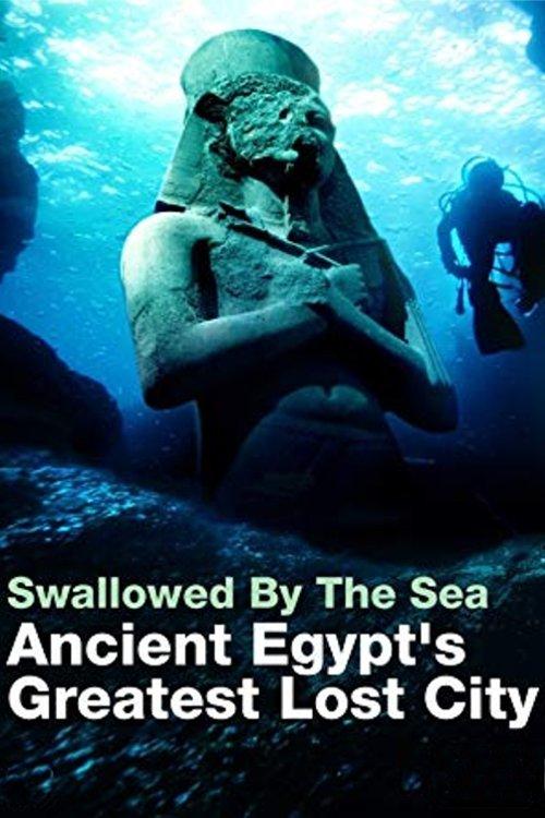 Swallowed By The Sea: Ancient Egypt's Greatest Lost City film afişi