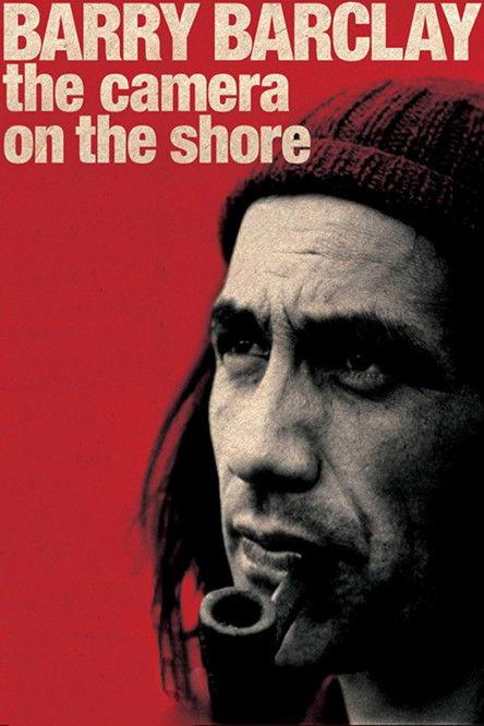 Barry Barclay: The Camera on the Shore film afişi