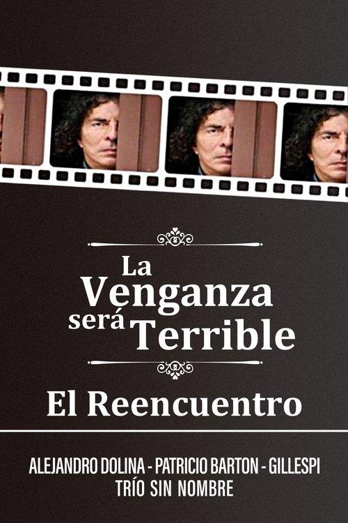 La Venganza será Terrible - El Reencuentro film afişi