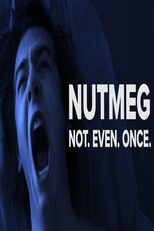 Nutmeg. Not even once. film afişi