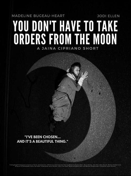You Don't Have To Take Orders From The Moon film afişi