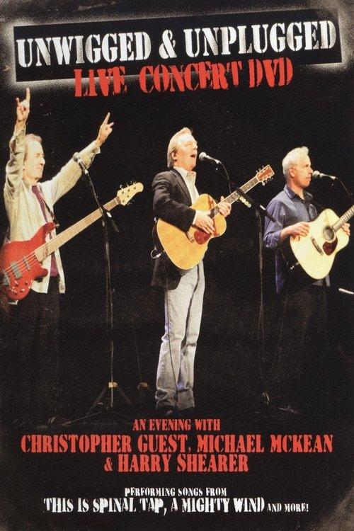 Unwigged & Unplugged: An Evening with Christopher Guest, Michael McKean and Harry Shearer film afişi