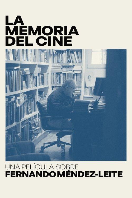 The Memory of Cinema: A Film About Fernando Méndez-Leite film afişi