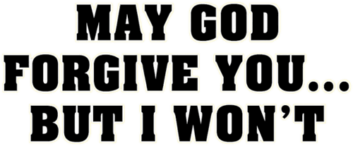 May God Forgive You... But I Won't logo