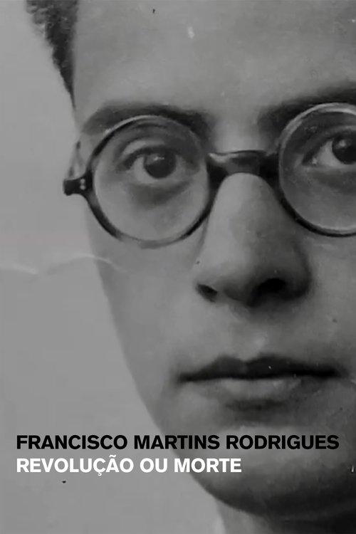 Francisco Martins Rodrigues: Revolução ou Morte film afişi