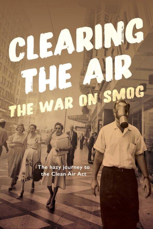 Clearing the Air: The War on Smog film afişi