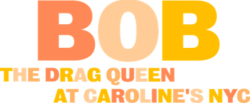 Bob the Drag Queen: Live at Caroline's logo
