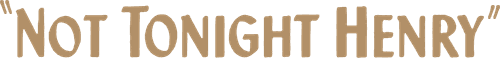 Not Tonite, Henry! logo