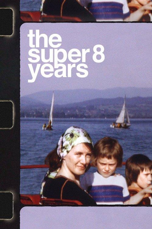The Super 8 Years film afişi