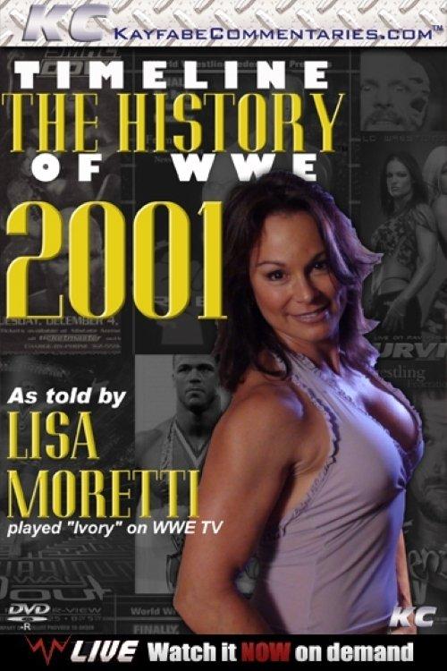 Timeline: The History of WWE – 2001 – As Told By Lisa Moretti film afişi