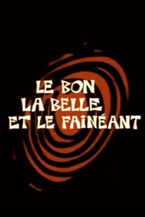 Le Bon, la Belle et le Fainéant film afişi