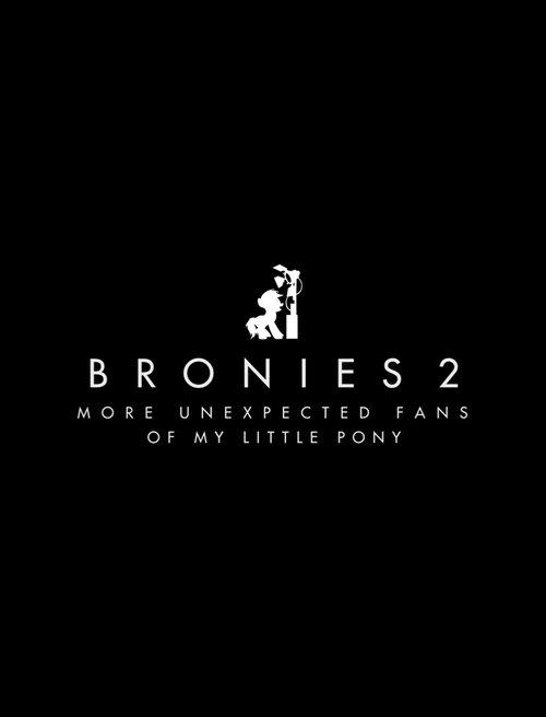 Bronies 2 - More Unexpected Fans of My Little Pony dizi afişi