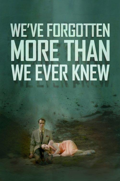 We've Forgotten More Than We Ever Knew film afişi