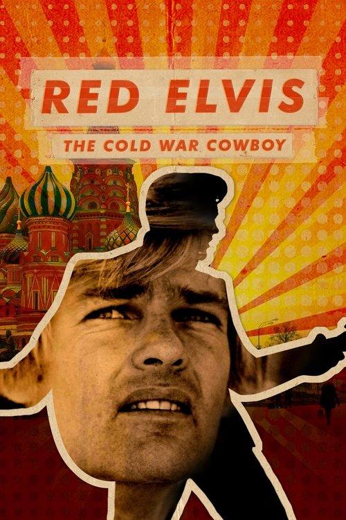Red Elvis: The Cold War Cowboy film afişi