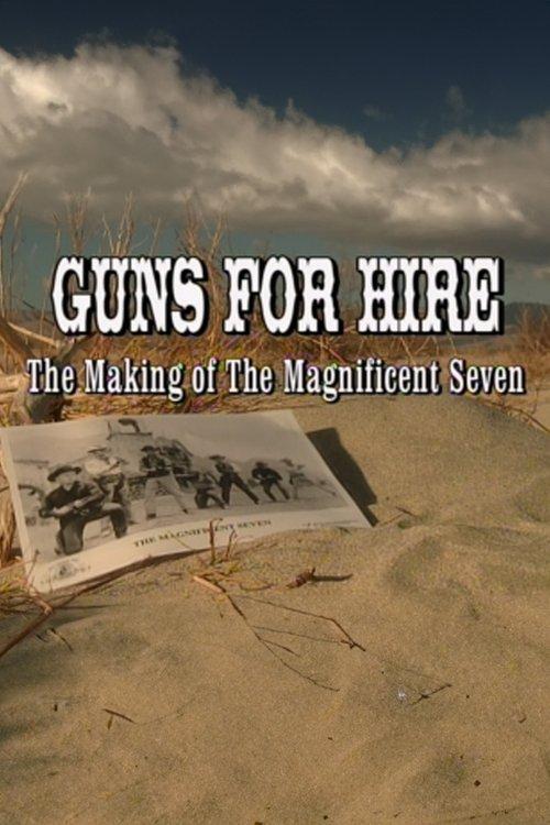Guns for Hire: The Making of 'The Magnificent Seven' film afişi
