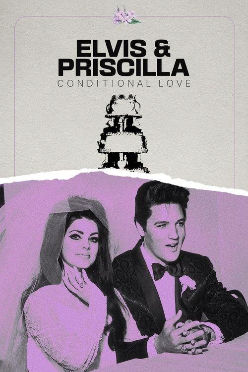 Elvis & Priscilla: Conditional Love film afişi
