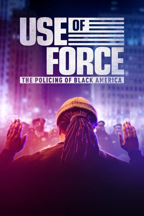 Use of Force: The Policing of Black America film afişi