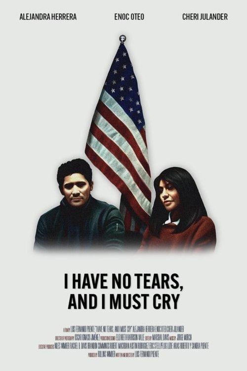 I Have No Tears, and I Must Cry film afişi