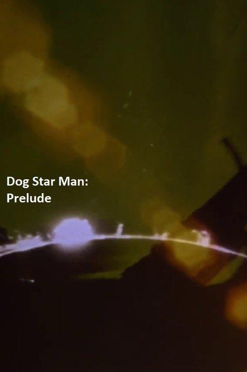 Prelude: Dog Star Man film afişi