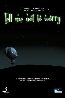 Tell Me Not to Worry film afişi