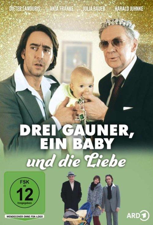 Drei Gauner, ein Baby und die Liebe film afişi