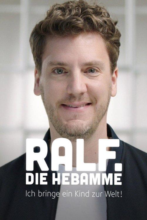 Ralf, die Hebamme - Ich bringe ein Kind zur Welt! film afişi