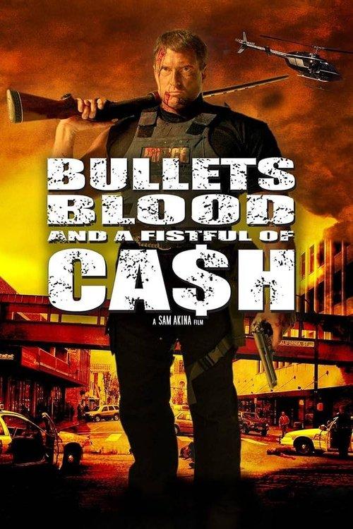 Bullets, Blood & a Fistful of Ca$h film afişi