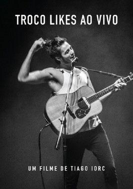 Tiago Iorc: Troco Likes Ao Vivo 2016 film afişi