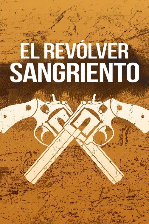 El revólver sangriento film afişi
