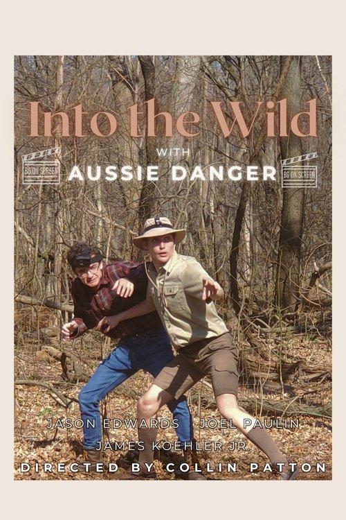 Into the Wild with Aussie Danger film afişi