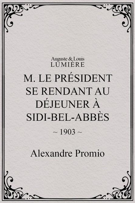 M. le président se rendant au déjeuner à Sidi-Bel-Abbès film afişi