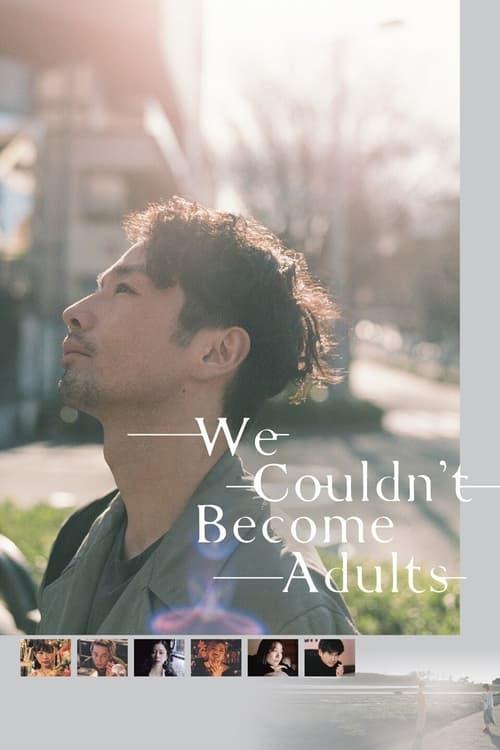 We Couldn't Become Adults film afişi
