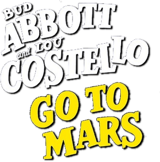 Abbott and Costello Go to Mars logo