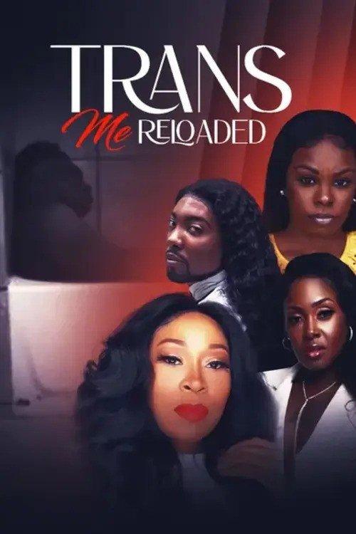 Trans-Me Reloaded film afişi