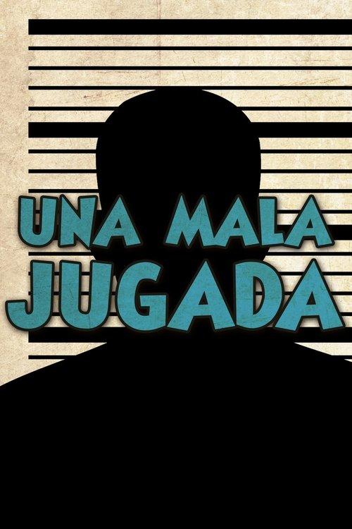 Una mala jugada film afişi