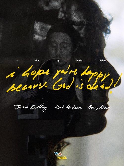 I hope you're happy, because God is dead! film afişi