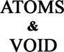 Atoms & Void