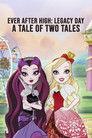 Ever After High-Legacy Day: A Tale of Two Tales